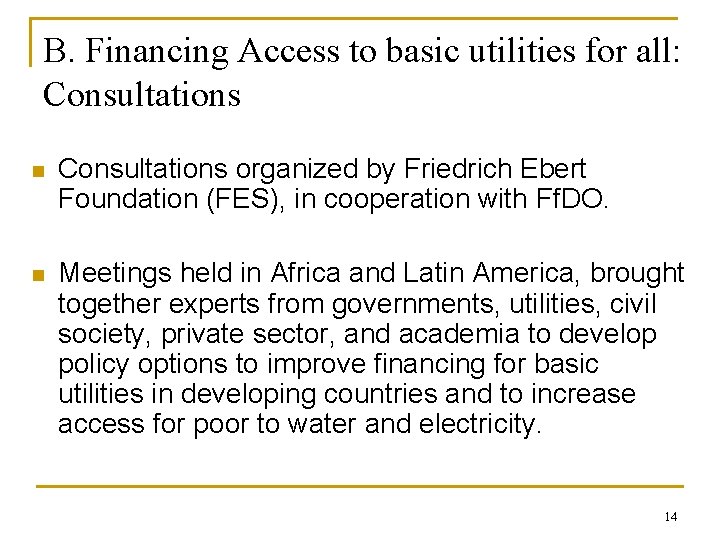 B. Financing Access to basic utilities for all: Consultations n Consultations organized by Friedrich
