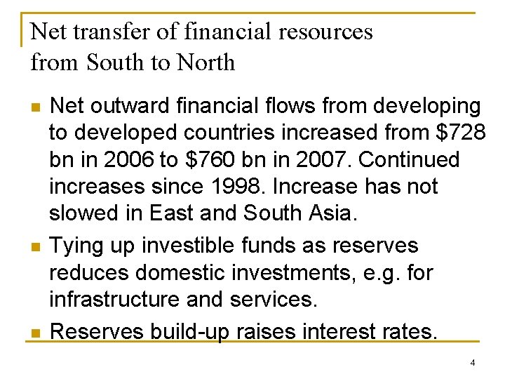 Net transfer of financial resources from South to North n n n Net outward