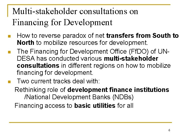 Multi-stakeholder consultations on Financing for Development n n n How to reverse paradox of