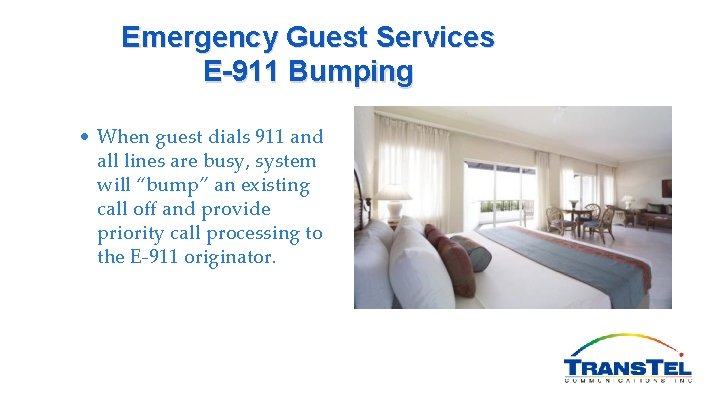 Emergency Guest Services E-911 Bumping • When guest dials 911 and all lines are