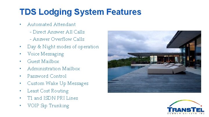 TDS Lodging System Features • • • Automated Attendant - Direct Answer All Calls
