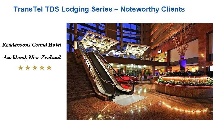 Trans. Tel TDS Lodging Series – Noteworthy Clients Rendezvous Grand Hotel Auckland, New Zealand