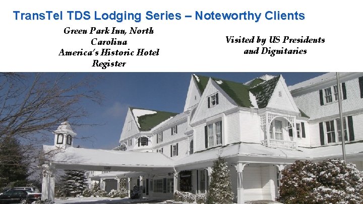 Trans. Tel TDS Lodging Series – Noteworthy Clients Green Park Inn, North Carolina America’s