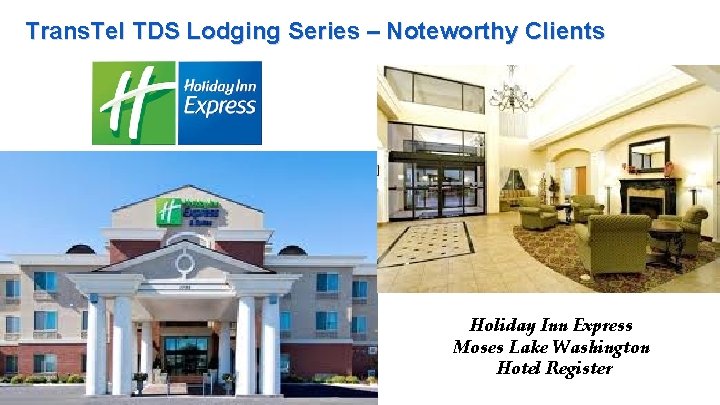 Trans. Tel TDS Lodging Series – Noteworthy Clients Holiday Inn Express Moses Lake Washington