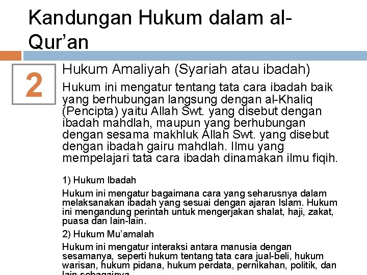 Kandungan Hukum dalam al. Qur’an 2 Hukum Amaliyah (Syariah atau ibadah) Hukum ini mengatur