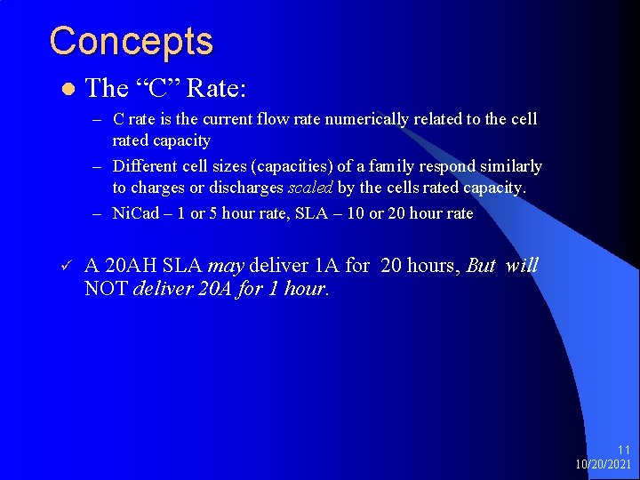 Concepts l The “C” Rate: – C rate is the current flow rate numerically