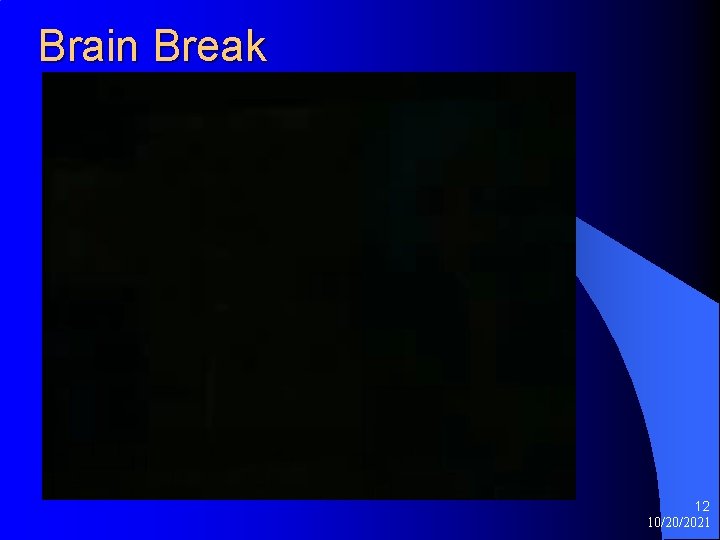 Brain Break 12 10/20/2021 