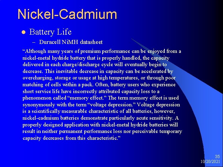 Nickel-Cadmium l Battery Life – Duracell Ni. MH datasheet “Although many years of premium