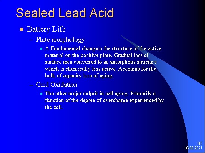 Sealed Lead Acid l Battery Life – Plate morphology l A Fundamental changein the