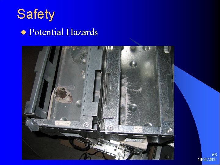 Safety l Potential Hazards 66 10/20/2021 