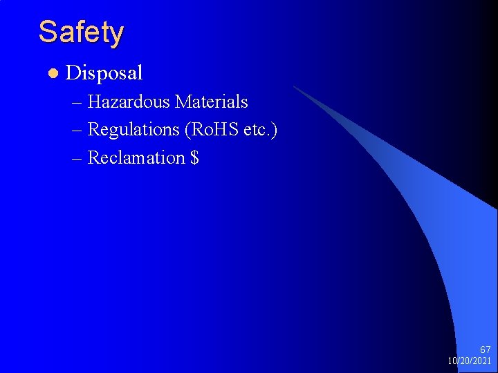 Safety l Disposal – Hazardous Materials – Regulations (Ro. HS etc. ) – Reclamation