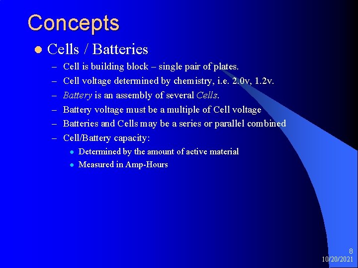 Concepts l Cells / Batteries – – – Cell is building block – single