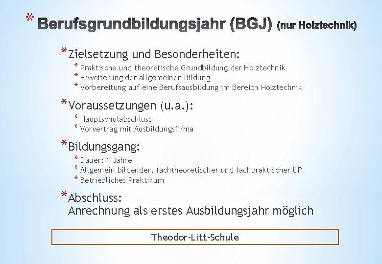 * *Zielsetzung und Besonderheiten: * Praktische und theoretische Grundbildung der Holztechnik * Erweiterung der