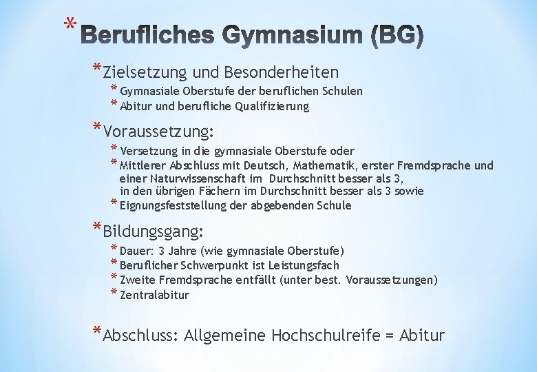 * *Zielsetzung und Besonderheiten * Gymnasiale Oberstufe der beruflichen Schulen * Abitur und berufliche