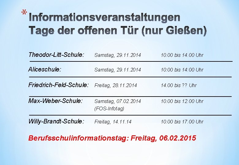 * Theodor-Litt-Schule: Samstag, 29. 11. 2014 10. 00 bis 14. 00 Uhr Aliceschule: Samstag,