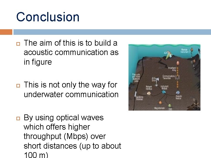 Conclusion The aim of this is to build a acoustic communication as in figure