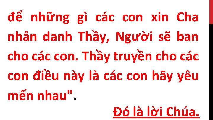 để những gì các con xin Cha nhân danh Thầy, Người sẽ ban cho