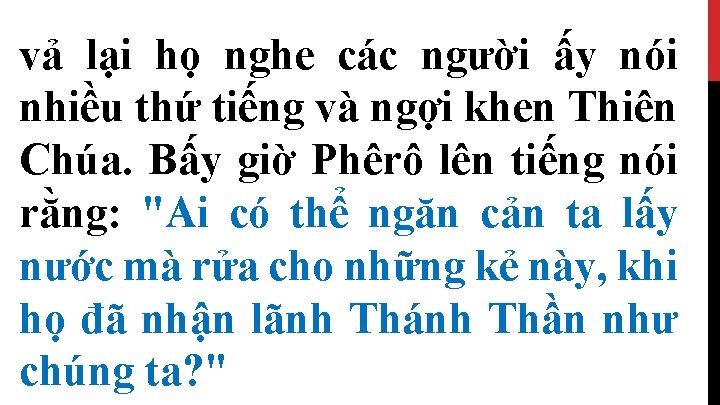 vả lại họ nghe các người ấy nói nhiều thứ tiếng và ngợi khen