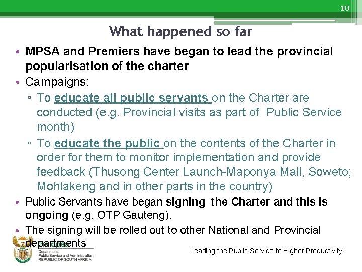 10 What happened so far • MPSA and Premiers have began to lead the