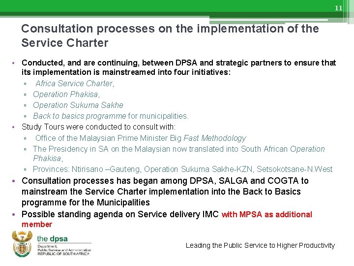 11 Consultation processes on the implementation of the Service Charter • Conducted, and are