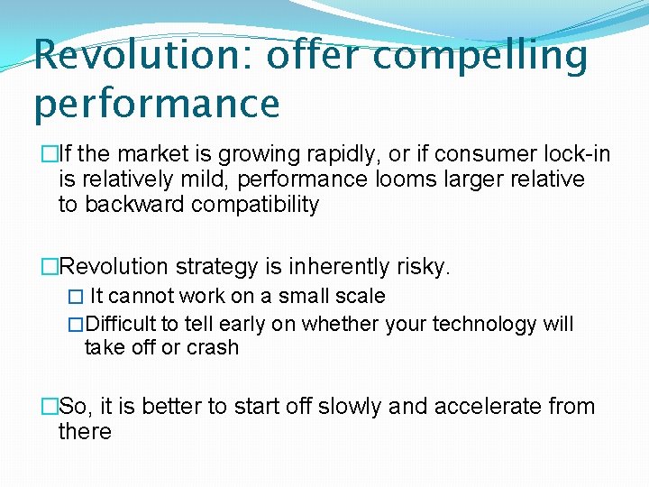 Revolution: offer compelling performance �If the market is growing rapidly, or if consumer lock-in
