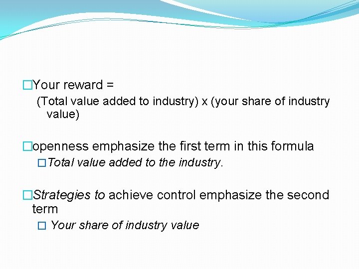 �Your reward = (Total value added to industry) x (your share of industry value)