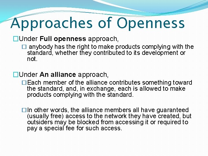 Approaches of Openness �Under Full openness approach, � anybody has the right to make
