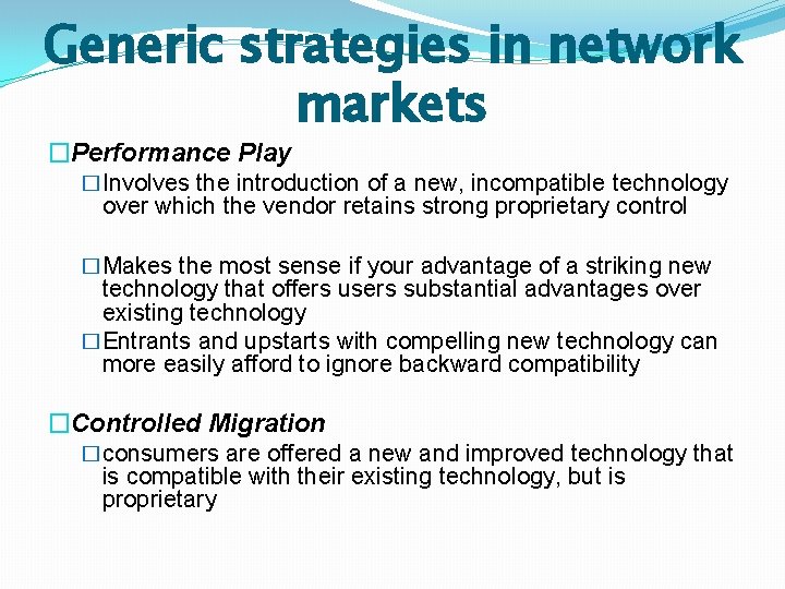 Generic strategies in network markets �Performance Play �Involves the introduction of a new, incompatible