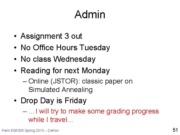 Admin • • Assignment 3 out No Office Hours Tuesday No class Wednesday Reading
