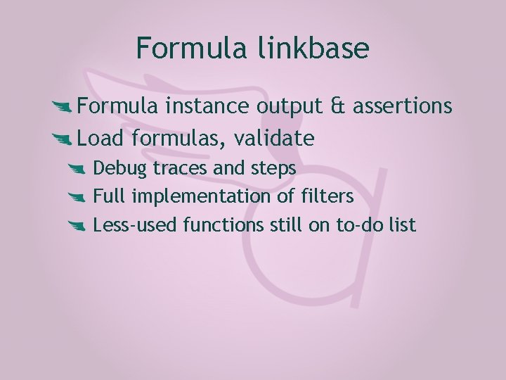 Formula linkbase Formula instance output & assertions Load formulas, validate Debug traces and steps