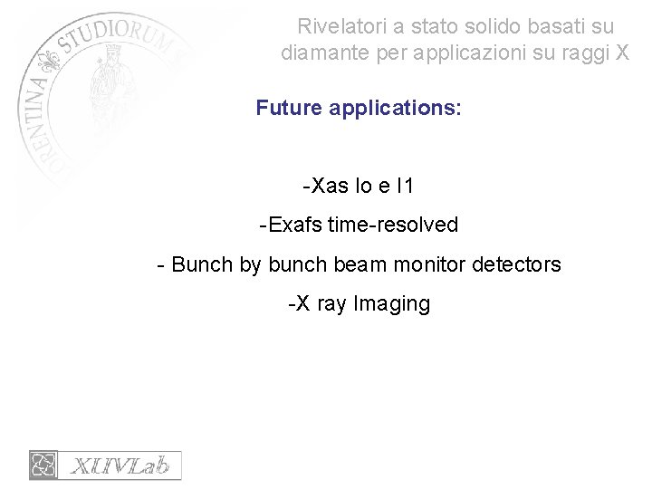 Rivelatori a stato solido basati su diamante per applicazioni su raggi X Future applications: