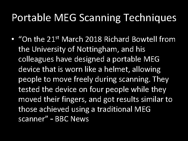Portable MEG Scanning Techniques • “On the 21 st March 2018 Richard Bowtell from