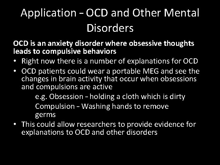 Application – OCD and Other Mental Disorders OCD is an anxiety disorder where obsessive