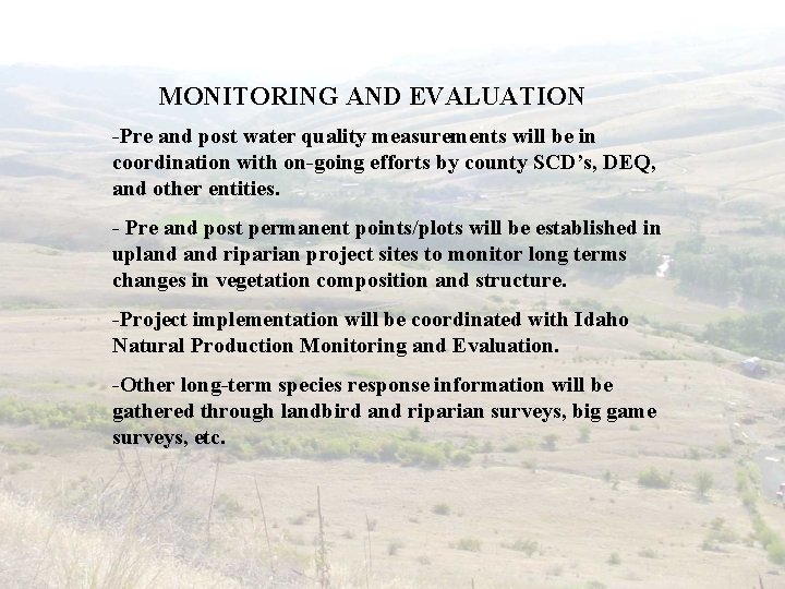 MONITORING AND EVALUATION -Pre and post water quality measurements will be in coordination with