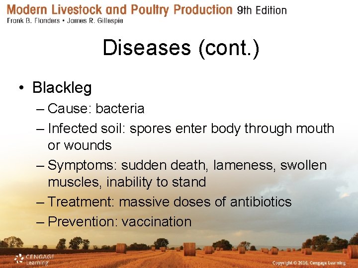 Diseases (cont. ) • Blackleg – Cause: bacteria – Infected soil: spores enter body