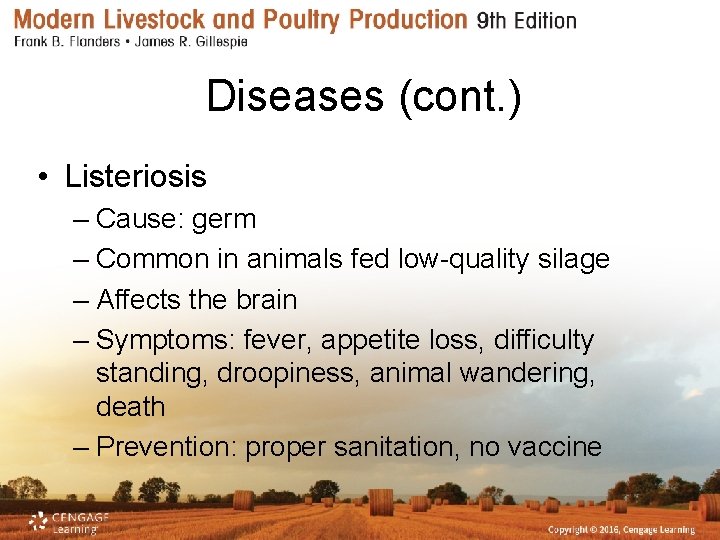 Diseases (cont. ) • Listeriosis – Cause: germ – Common in animals fed low-quality
