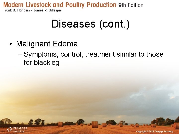 Diseases (cont. ) • Malignant Edema – Symptoms, control, treatment similar to those for