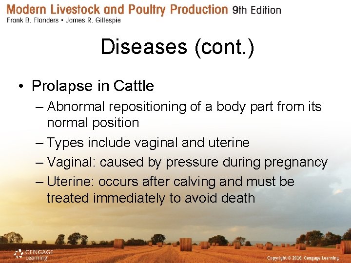 Diseases (cont. ) • Prolapse in Cattle – Abnormal repositioning of a body part
