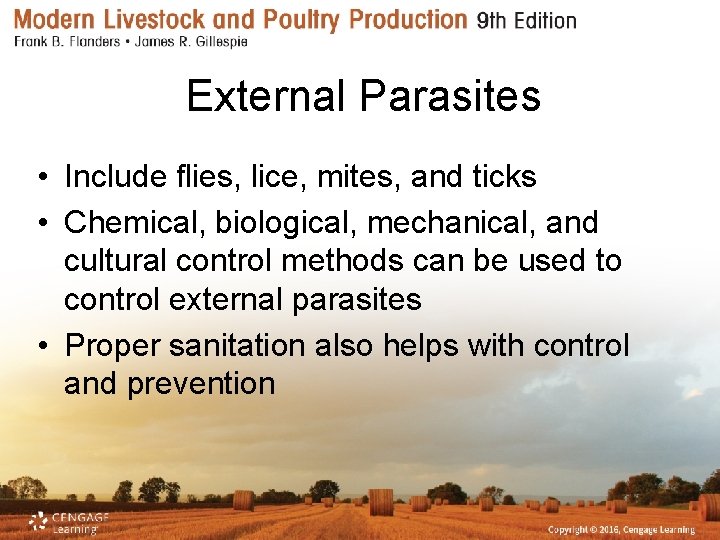 External Parasites • Include flies, lice, mites, and ticks • Chemical, biological, mechanical, and
