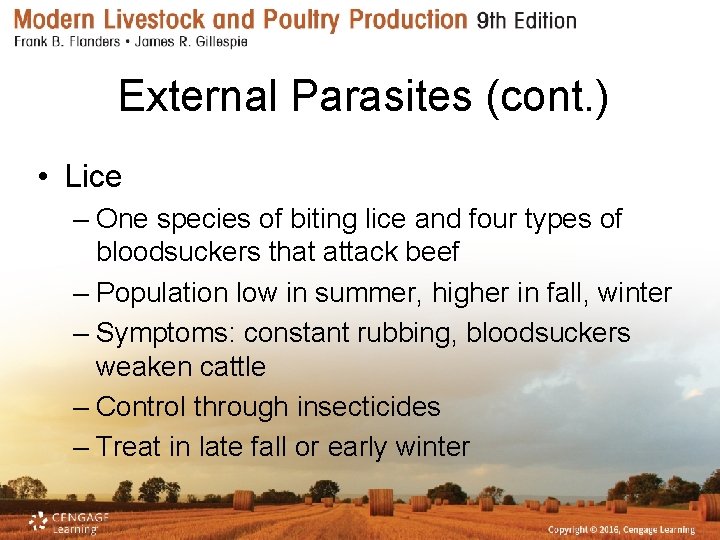 External Parasites (cont. ) • Lice – One species of biting lice and four