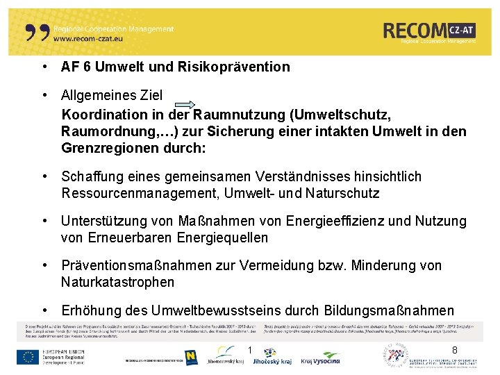  • AF 6 Umwelt und Risikoprävention • Allgemeines Ziel Koordination in der Raumnutzung