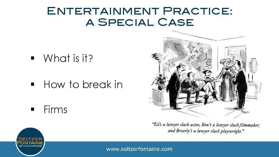 Entertainment Practice: a Special Case § What is it? § How to break in