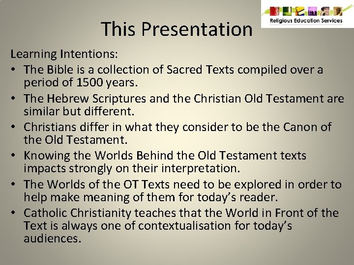 This Presentation Learning Intentions: • The Bible is a collection of Sacred Texts compiled