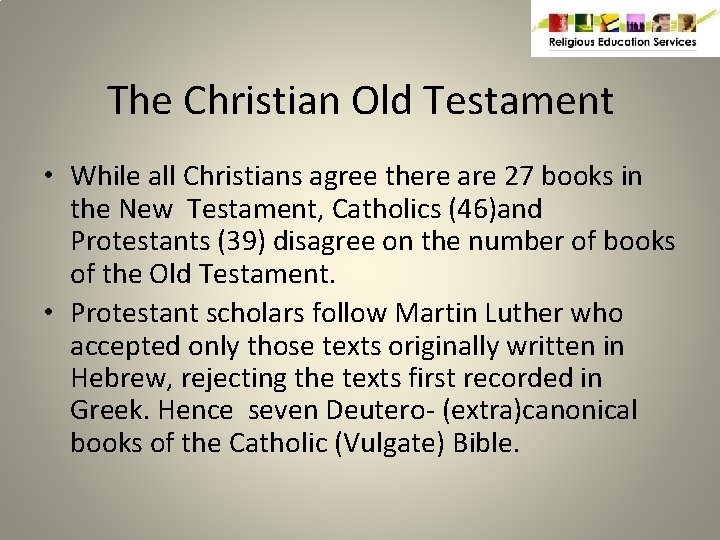 The Christian Old Testament • While all Christians agree there are 27 books in