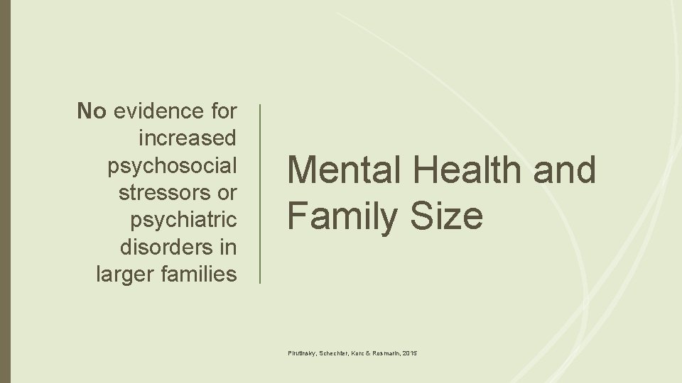 No evidence for increased psychosocial stressors or psychiatric disorders in larger families Mental Health