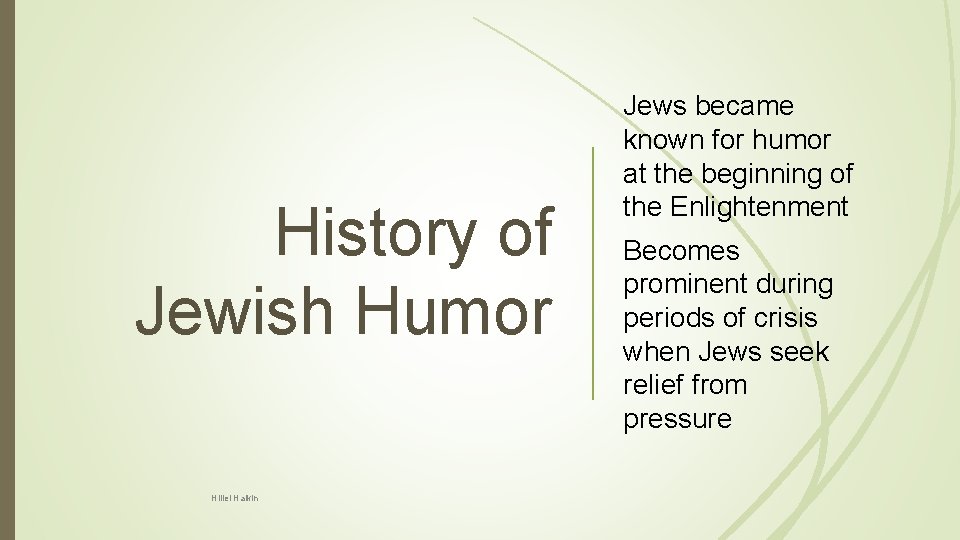 History of Jewish Humor Hillel Halkin Jews became known for humor at the beginning