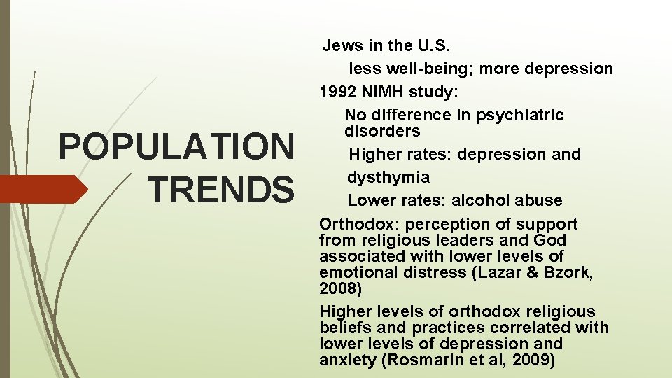 POPULATION TRENDS Jews in the U. S. less well-being; more depression 1992 NIMH study: