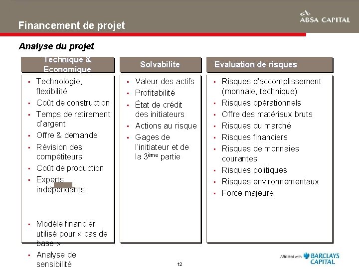 Financement de projet Analyse du projet Technique & Economique • • • Technologie, flexibilité