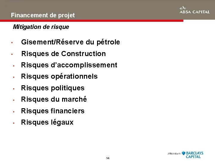 Financement de projet Mitigation de risque • Gisement/Réserve du pétrole • Risques de Construction