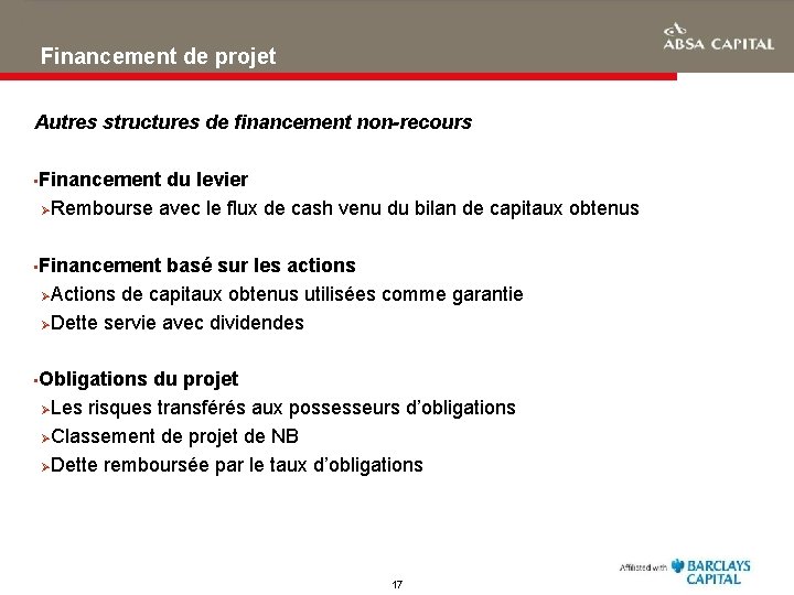 Financement de projet Autres structures de financement non-recours • Financement du levier ØRembourse avec